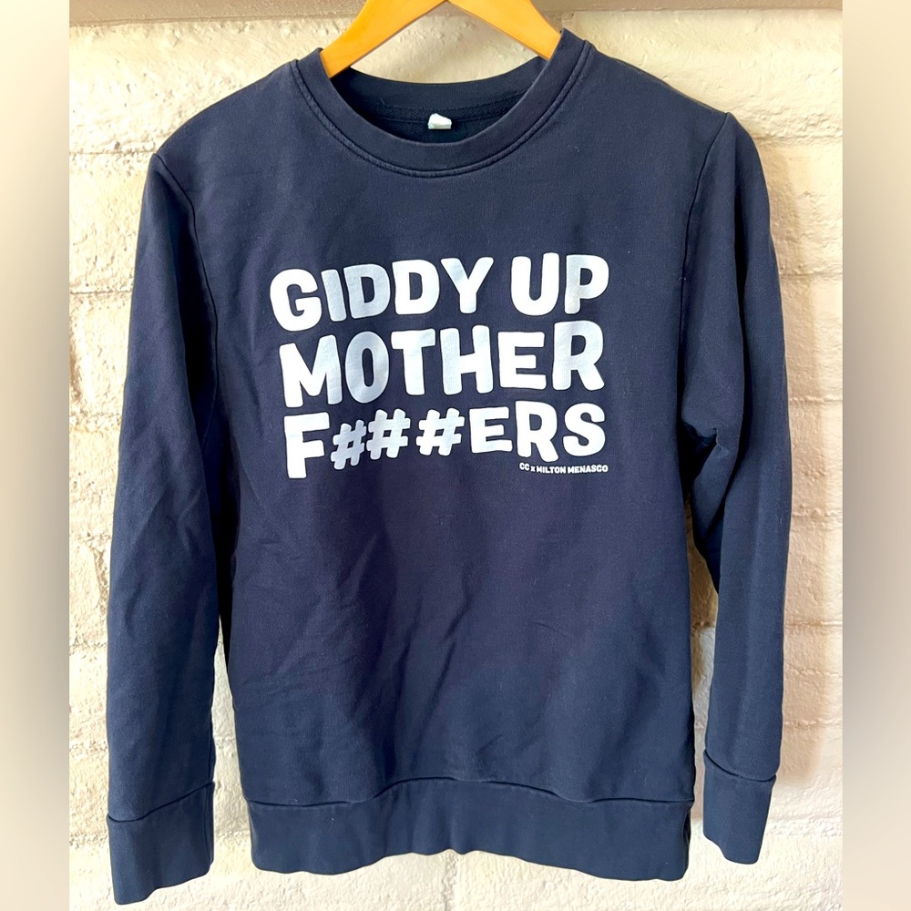 MILTON MENASCO S “Giddy Up Mother F###ers” Sweatshirt in SMALL